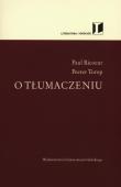 O tłumaczeniu. Autor: Paul Ricoeur, Torop Peeter. Dadada.pl Okładka książki O tłumaczeniu