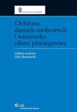 Okładka książki Ochrona danych osobowych i wizerunku ofiary przestępstwa