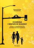 Ochrona i wsparcie rodziny w pracy z osobami objętymi dozorem kuratora sądowego. Autor: Chmielewska Anna Dominika. Dadada.pl Okładka książki Ochrona i wsparcie rodziny w pracy z osobami objętymi dozorem kuratora sądowego