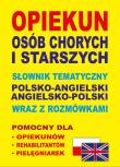 Opiekun osób chorych i starszych pol-ang, ang-pol. Autor: Lemańska Aleksandra, Gut Dawid. Dadada.pl Okładka książki Opiekun osób chorych i starszych pol-ang, ang-pol