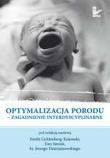 Optymalizacja porodu. Autor: Lichtenberg-Kokoszka Emilia, Janiuk Ewa. Dadada.pl Okładka książki Optymalizacja porodu