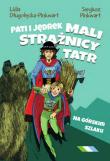 Pati i Jędrek - mali strażnicy Tatr. Autor: Lidia Długołęcka-Pinkwart, Pinkwart Sergiusz. Dadada.pl Okładka książki Pati i Jędrek - mali strażnicy Tatr
