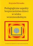 Okładka książki Pedagogiczne aspekty bezpieczeństwa dzieci w wieku wczesnoszkolnym