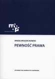 Pewność prawa. Autor: Wojciechowski Maciej. Dadada.pl Okładka książki Pewność prawa
