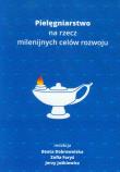 Pielęgniarstwo na rzecz milenijnych celów rozwoju. Wydawca: AFM. Dadada.pl Opakowanie Pielęgniarstwo na rzecz milenijnych celów rozwoju