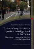 Poczucie bezpieczeństwa i poziom przestępczości w Poznaniu. Autor: Jabkowski Piotr, Kilarska Anna. Dadada.pl Okładka książki Poczucie bezpieczeństwa i poziom przestępczości w Poznaniu