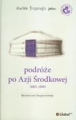 Podróże po Azji Środkowej 1885 - 1890. Autor: Grąbczewski Bronisław. Dadada.pl Okładka książki Podróże po Azji Środkowej 1885 - 1890
