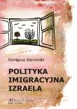 Polityka imigracyjna Izraela. Autor: Sosnowski Remigiusz. Dadada.pl Okładka książki Polityka imigracyjna Izraela