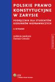Polskie prawo konstytucyjne w zarysie. Autor: Dariusz Górecki  (red.nauk.). Dadada.pl Okładka książki Polskie prawo konstytucyjne w zarysie