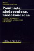 Pominięte niedocenione niedokończone. Autor: Stankiewicz-Kopeć Monika. Dadada.pl Okładka książki Pominięte niedocenione niedokończone