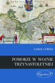 Pomorze w dobie Wojny Trzynastoletniej. Autor: Górski Karol. Dadada.pl Okładka książki Pomorze w dobie Wojny Trzynastoletniej