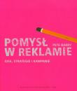 Okładka książki Pomysł w reklamie Idee strategie i kampanie