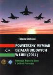 Okładka książki Powietrzny wymiar działań bojowych w Libii (2011)