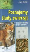Poznajemy ślady zwierząt. Autor: Karin i Frank Hecker. Dadada.pl Okładka książki Poznajemy ślady zwierząt