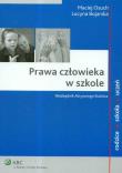 Prawa człowieka w szkole Niezbędnik aktywnego Rodzica. Autor: Osuch Maciej, Bojarska Lucyna. Dadada.pl Okładka książki Prawa człowieka w szkole Niezbędnik aktywnego Rodzica