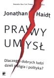 Prawy umysł. Dlaczego dobrych ludzi dzieli.... Autor: Haidt Jonathan. Dadada.pl Okładka książki Prawy umysł. Dlaczego dobrych ludzi dzieli...