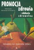 Promocja zdrowia i edukacja zdrowotna. Autor: Borzucka-Sitkiewicz Katarzyna. Dadada.pl Okładka książki Promocja zdrowia i edukacja zdrowotna