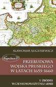 Okładka książki Przebudowa wojska pruskiego w latach 1655-1660
