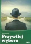 Przywilej wyboru. Autor: Kostowski Jerzy. Dadada.pl Okładka książki Przywilej wyboru