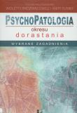 Psychopatologia okresu dorastania wybrane zagadnienia. Wydawca: Impuls. Dadada.pl Opakowanie Psychopatologia okresu dorastania wybrane zagadnienia