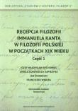 Opakowanie Recepcja filozofii Immanuela Kanta w filozofii polskiej w początkach XIX wieku Część 1