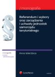 Referendum i wybory oraz zarządzenia i uchwały jednostek samorządu terytorialnego. Autor: Wierzbica Anna. Dadada.pl Okładka książki Referendum i wybory oraz zarządzenia i uchwały jednostek samorządu terytorialnego