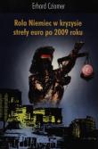 Rola Niemiec w kryzysie strefy euro po 2009 roku. Autor: Cziomer Erhard. Dadada.pl Okładka książki Rola Niemiec w kryzysie strefy euro po 2009 roku