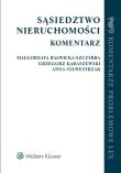 Sąsiedztwo nieruchomości Komentarz. Autor: Sylwestrzak Anna, Balwicka-Szczyrba Małgorzata, Karaszewski Grzegorz. Dadada.pl Okładka książki Sąsiedztwo nieruchomości Komentarz