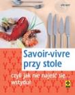 Okładka książki Savoir-vivre przy stole czyli jak nie najeść... RM