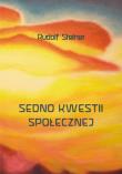 Sedno kwestii społecznej. Autor: Rudolf Steiner. Dadada.pl Okładka książki Sedno kwestii społecznej
