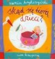 Skąd się biorą dzieci?. Autor: Brykczyński Marcin. Dadada.pl Okładka książki Skąd się biorą dzieci?