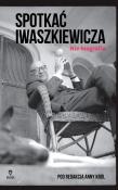 Spotkać Iwaszkiewicza. Autor: KROL ANNA. Dadada.pl Okładka książki Spotkać Iwaszkiewicza