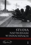 Studia nad wojnami w Indochinach Tom 1. Autor: Przemysław Benken (red.). Dadada.pl Okładka książki Studia nad wojnami w Indochinach Tom 1