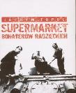 Okładka książki Supermarket bohaterów radzieckich
