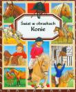 Świat w obrazkach - Konie BR. Autor: Beaumont Emilie. Dadada.pl Okładka książki Świat w obrazkach - Konie BR