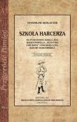 Szkoły Harcerza. Autor: Sedlaczek Stanisław. Dadada.pl Okładka książki Szkoły Harcerza