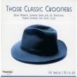 Those Classic Crooners. Wydawca: Pazzazz. Dadada.pl Opakowanie Those Classic Crooners