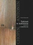Tydzień w Antoninie. Opowieść o Chopinie. Autor: Gustaw Bojanowski. Dadada.pl Okładka książki Tydzień w Antoninie. Opowieść o Chopinie