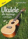 Ukulele dla każdego. Autor: Błaś Krzysztof. Dadada.pl Okładka książki Ukulele dla każdego