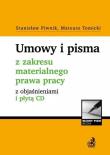 Umowy i pisma z zakresu materialnego prawa pracy z objaśnieniami i płytą CD.. Autor: Piwnik Stanisław, Tomicki Mateusz. Dadada.pl Okładka książki Umowy i pisma z zakresu materialnego prawa pracy z objaśnieniami i płytą CD.