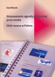 Ustanawianie agendy politycznej przez media. Autor: Nowak Anna. Dadada.pl Okładka książki Ustanawianie agendy politycznej przez media
