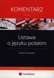 Ustawa o języku polskim Komentarz. Autor: Czarnecki Paweł. Dadada.pl Okładka książki Ustawa o języku polskim Komentarz