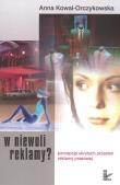 W niewoli reklamy? Percepcja ukrytych przesłań.... Autor: Anna Kowal Orczykowska. Dadada.pl Okładka książki W niewoli reklamy? Percepcja ukrytych przesłań...