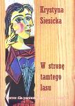 W stronę tamtego lasu. Autor: Krystyna Siesicka. Dadada.pl Okładka książki W stronę tamtego lasu