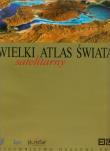 Wielki Satelitarny Atlas Świata PWN. Wydawca: Wydawnictwo Naukowe PWN. Dadada.pl Opakowanie Wielki Satelitarny Atlas Świata PWN