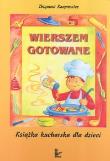 Wierszem gotowane. Autor: Kacprowicz Zbigniew. Dadada.pl Okładka książki Wierszem gotowane