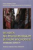 Władza na muzułmańskim Bliskim Wschodzie. Wydawca: Askon. Dadada.pl Opakowanie Władza na muzułmańskim Bliskim Wschodzie