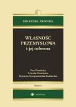 Własność przemysłowa i jej ochrona. Autor: Nowińska Ewa, Promińska Urszula, Szczepanowska-Kozłowska Krystyna. Dadada.pl Okładka książki Własność przemysłowa i jej ochrona