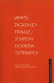 Wokół zagadnień trwałej ochrony zasobów cyfrowych. Wydawca: AFM. Dadada.pl Opakowanie Wokół zagadnień trwałej ochrony zasobów cyfrowych