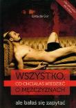 Wszystko, co chciałaś wiedzieć o mężczyznach ale bałaś się zapytać. Autor: Gor Evita. Dadada.pl Okładka książki Wszystko, co chciałaś wiedzieć o mężczyznach ale bałaś się zapytać